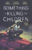 SOMETHING IS KILLING THE CHILDREN VOL 07 TP [9781608861484]